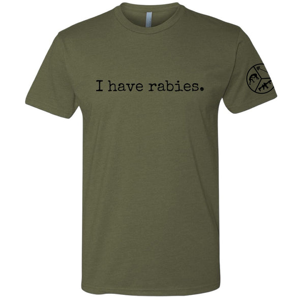 I have rabies -  Raunchy Operator T-Shirt (OD Green) Men's