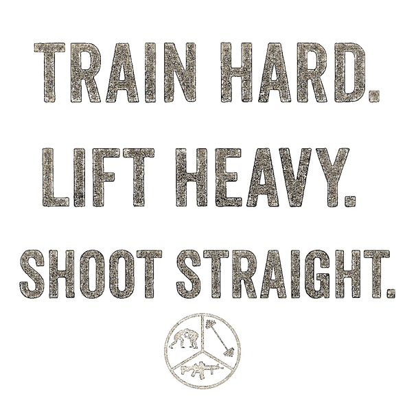 TRAIN HARD. LIFT HEAVY. SHOOT STRAIGHT - (Black) Men’s T-Shirt