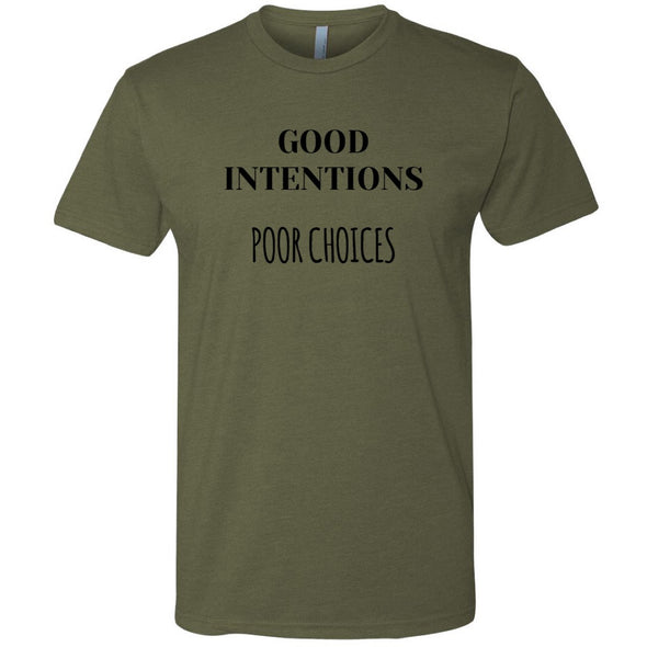 Good Intentions Poor Choices - (OD Green) - Men's T-Shirt
