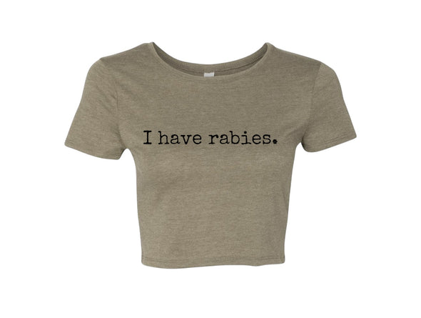 I have rabies Women’s Crop Top